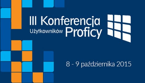 Po&nbsp;III Konferencji Użytkowników Proficy